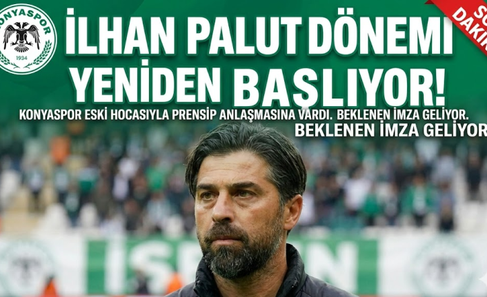 Konyaspor'da İlhan Palut Dönemi Yeniden Başlıyor! Beklenen İmza Geliyor